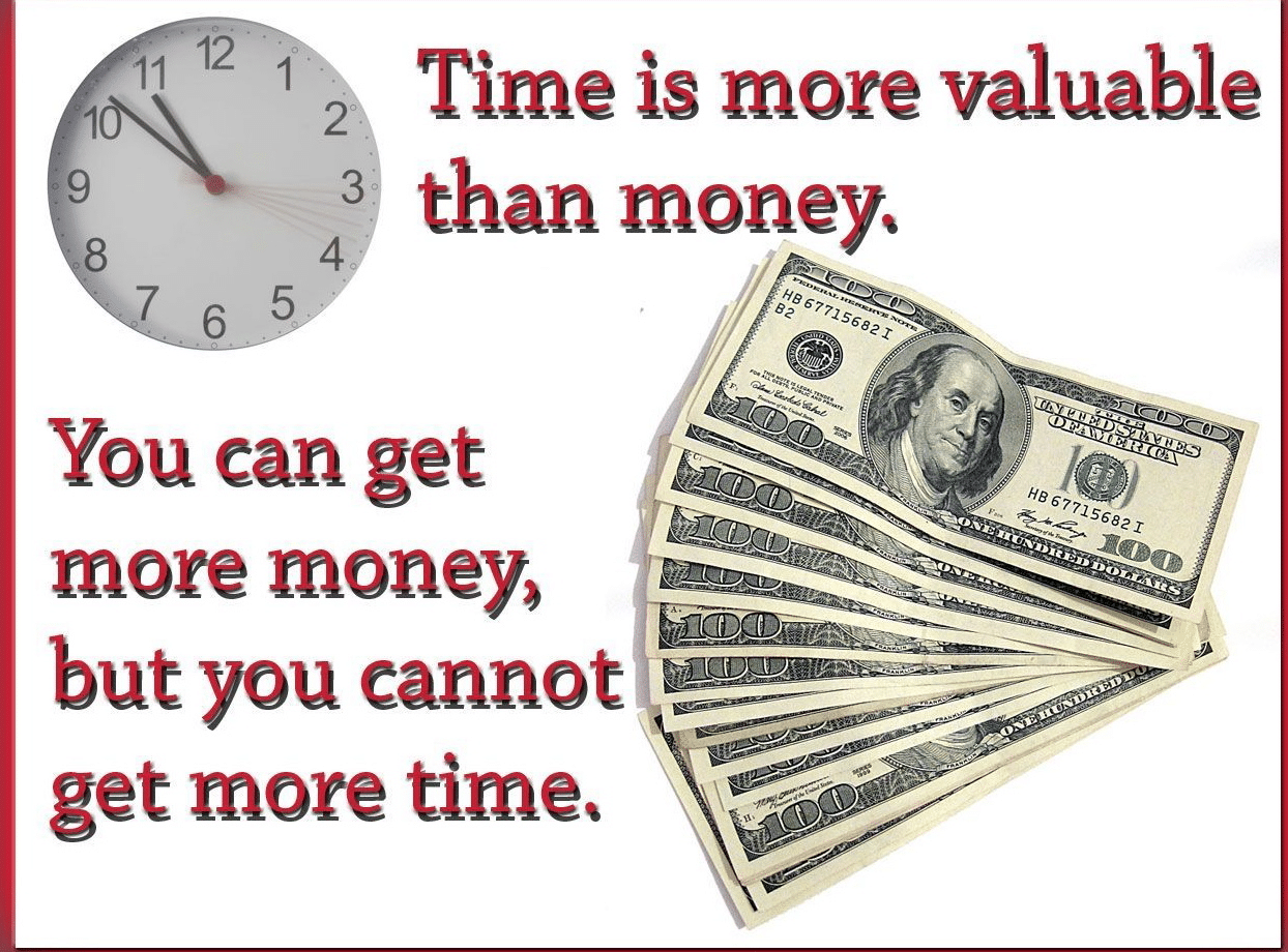 Time is more valuable the money.