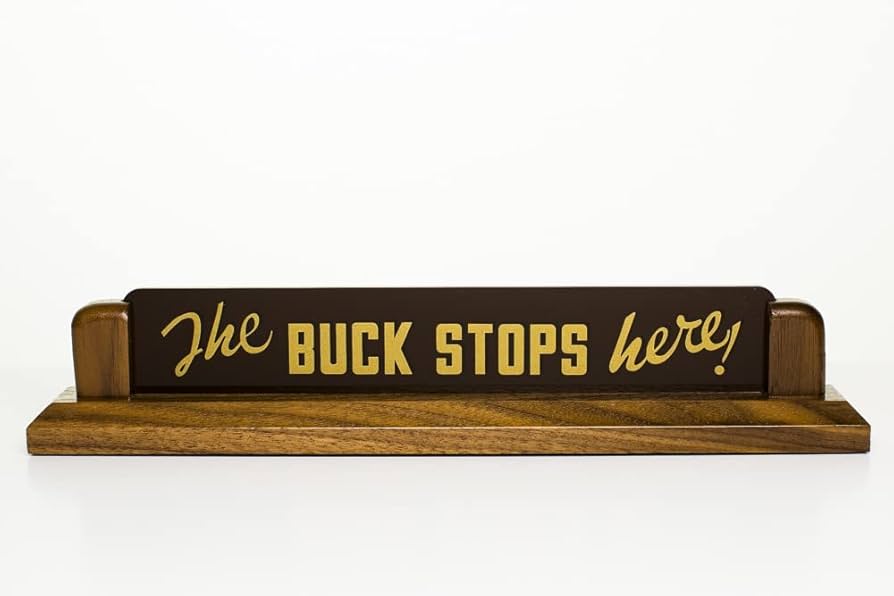 The Buck Stops Here