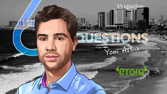 6 Questions for Yoni Assia of eToro